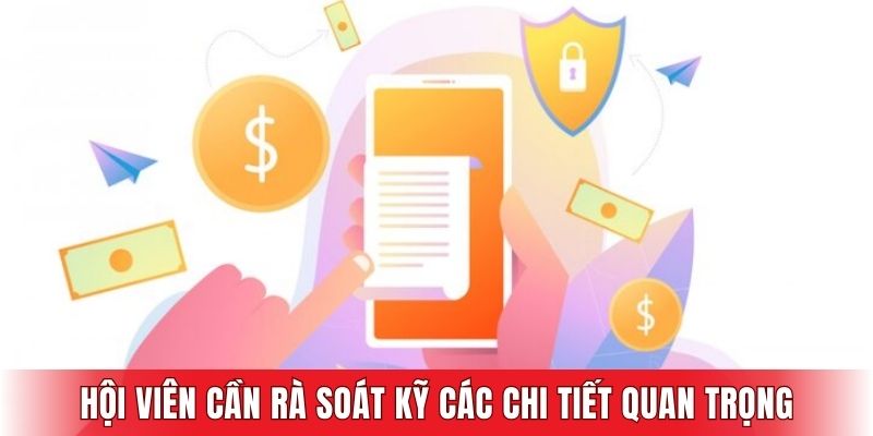 Hội viên cần rà soát kỹ các chi tiết quan trọng